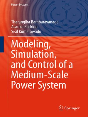 cover image of Modeling, Simulation, and Control of a Medium-Scale Power System